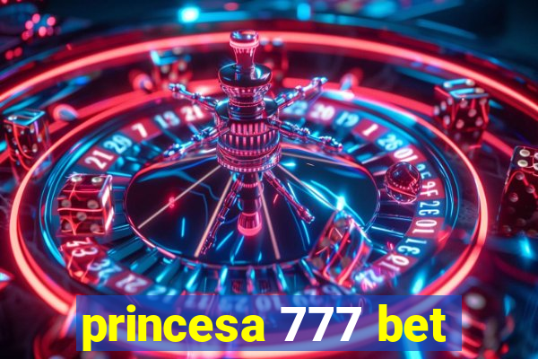 princesa 777 bet